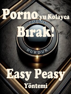 cover image of Porno'yu Kolayca Bırak! Easy Peasy Yöntemi